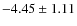 $-4.45\pm 1.11$