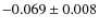 $-0.069\pm0.008$