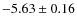 $-5.63\pm 0.16$