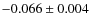 $-0.066\pm0.004$