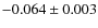 $-0.064\pm0.003$