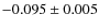 $-0.095\pm0.005$