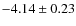 $-4.14\pm 0.23$
