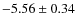$-5.56\pm 0.34$