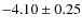 $-4.10\pm 0.25$