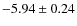 $-5.94\pm 0.24$