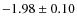 $-1.98\pm0.10$