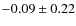 $-0.09\pm0.22$