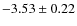 $-3.53\pm0.22$
