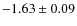 $-1.63\pm0.09$