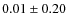 $0.01\pm0.20$