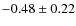 $-0.48\pm0.22$