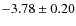 $-3.78\pm0.20$