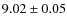 $9.02\pm0.05$