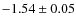 $-1.54\pm0.05$