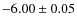 $-6.00\pm0.05$