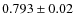 $0.793\pm 0.02$