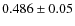 $0.486\pm0.05$