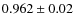 $0.962\pm 0.02$