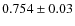 $0.754\pm 0.03$