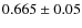 $0.665\pm 0.05$