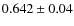 $0.642\pm 0.04$
