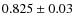 $0.825\pm 0.03$