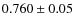 $0.760\pm 0.05$