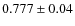 $0.777\pm 0.04$