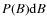$P(B){\rm d}B$