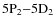 $\rm 5P_2{-}5D_2$