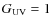 $G_{\rm UV}=1$