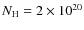 $N_{\rm H} = 2 \times 10^{20}$
