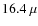 $16.4~\mu$