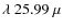 $\lambda ~ 25.99~\mu$
