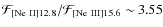 $\mathcal{F}_{\rm [Ne~II]12.8} / \mathcal{F}_{\rm [Ne~III]15.6} \sim 3.55$
