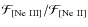 $\mathcal{F}_{\rm [Ne~III]} / \mathcal{F}_{\rm [Ne~II]}$