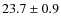 $ 23.7\pm0.9$