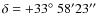 $\delta = +33\hbox {$^\circ $ }58'23''$