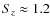 $S_z \approx 1.2$