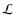 $\mathcal L$