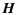 $\displaystyle {\vec{H}}$