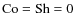 ${\rm Co}={\rm Sh}=0$