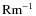 ${\rm Rm}^{-1}$