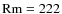 ${\rm Rm}=222$