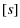 $\displaystyle \left[s\right]$