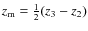 $z_{\rm
m}={\textstyle{1\over2}}(z_3-z_2)$