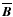 $\overline {\bm {B}}$