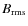$B_{\rm rms}$