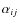 $\alpha_{ij}$